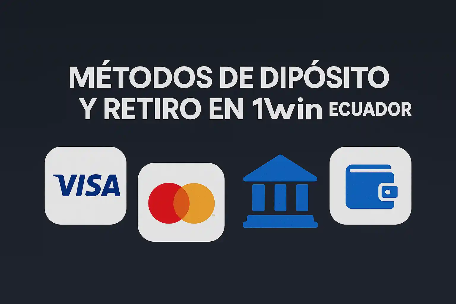 Métodos de pago disponibles en 1win Ecuador